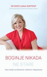 Boginje nikada ne stare - Tajni recept za blistavost, vitalnost i dobrobitje